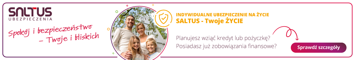 Baner Saltus Ubezpieczenia. Hasło: ‘Spokój i bezpieczeństwo – Twoje i bliskich’. Po prawej stronie napis: ‘Indywidualne ubezpieczenie na życie – SALTUS Twoje Życie’. Pytania: ‘Planujesz wziąć kredyt lub pożyczkę? Posiadasz już zobowiązania finansowe?’. Obok przycisk ‘Sprawdź szczegóły’. Po lewej stronie zdjęcie uśmiechniętej rodziny – rodzice i dwoje dzieci.