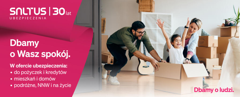 Baner reklamowy Saltus Ubezpieczenia – 30 lat. Po lewej stronie hasło: ‘Dbamy o Wasz spokój. W ofercie ubezpieczenia: do pożyczek i kredytów, mieszkań i domów, podróżne, NNW i na życie’. Na dole napis: ‘Dbamy o ludzi’. Po prawej stronie zdjęcie uśmiechniętej rodziny pakującej się do przeprowadzki – mężczyzna pcha dziecko siedzące w kartonie, kobieta pomaga.