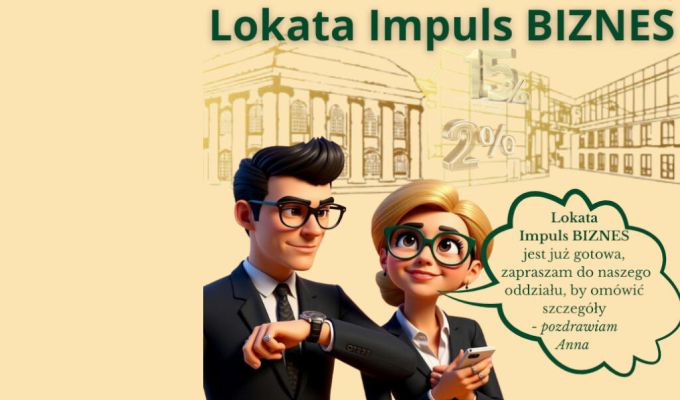 Ilustracja reklamowa „Lokata Impuls BIZNES” przedstawiająca dwie uśmiechnięte postaci w stylu animowanym – mężczyznę i kobietę w strojach biznesowych. W tle widoczny jest szkic budynku oraz złote symbole „15%” i „2%”. Kobieta trzyma telefon, a z jej strony wychodzi dymek z tekstem zapraszającym do oddziału w celu omówienia szczegółów lokaty, podpisany przez Annę.